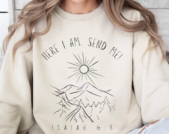 Here I Am. Send Me! | Isaiah 6:8 Bible Verse Sweatshirt
