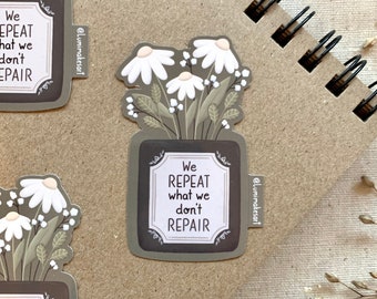 Sticker "We repeat what we don't repair" | Aufkleber Affirmation | Mental Health Sticker