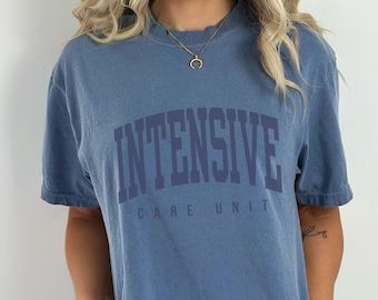 Comfort Colors ICU Nurse Shirt Critical Care Nurse Intensive Care Nurse Shirt ICU Nurse Crewneck New Grad Nurse Gift ICU Rn Shirt Trauma