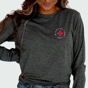ICU Nurse Long Sleeve Shirt Critical Care Nurse Intensive Care Nurse Shirt ICU Nurse Crewneck Gift ICU Rn Shirt Trauma Team Nurse Apparel