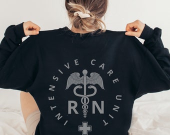 ICU Nurse Sweatshirt Critical Care Nurse Shirt Intensive Care Unit Nurse Sweater ICU RN Sweatshirt icu Nurse Gifts Nurse Crewneck Icu Shirt