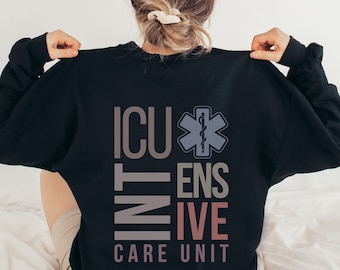 ICU Nurse Sweatshirt Critical Care Nurse Shirt Intensive Care Unit Nurse Sweater ICU RN Sweatshirt icu Nurse Gifts Nurse Crewneck Icu Shirt