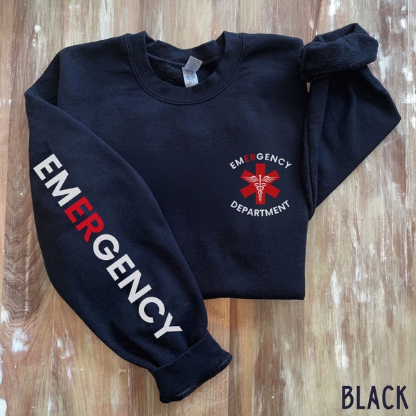 Emergency Department Sweatshirt Emergency Nurse Emergency Medicine Emergency Room Nurse Emergency Sweater Emergency Shirt Emergency ER Nurse