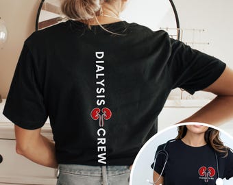 Custom Dialysis Nurse Shirt, Hemodialysis RN Shirt for Work, Registered Nurse, Dialysis Unit, Gift for Dialysis Tech, Dialysis Crew, Team