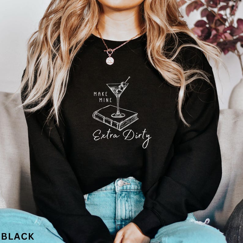 Smut Reader Gift, Dirty Martini Sweatshirt, Spicy Booklover Sweater, Extra Dirty Book Shirt, Bookish Gift, Dark Romance, Smut Reading Wife bild 2