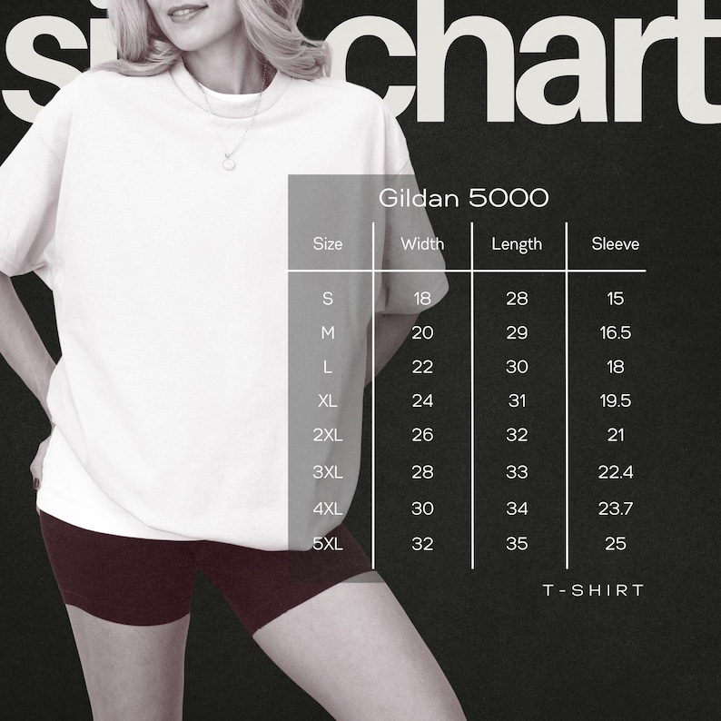 May include: A white Gildan 5000 t-shirt with a size chart. The chart lists sizes S to 5XL, with corresponding measurements for width, length, and sleeve length in inches. The shirt is shown on a person.
