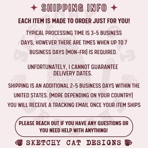 May include: A text-based graphic with the words "SHIPPING INFO" at the top, followed by details about made-to-order items, processing times, and shipping within the United States. The graphic includes the text "SKETCHY CAT DESIGNS".