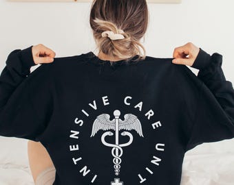 ICU Nurse Sweatshirt, Intensive Care Unit Crewneck Sweater, ICU Nurse Practitioner, Physician Assistant, CNA, Medical Assistant, Tech Gift