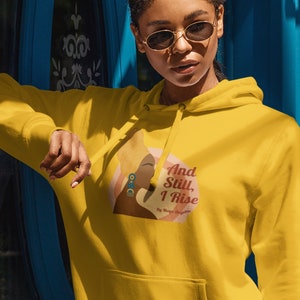 I Rise | Advocate for Equality | Civil Rights Activist Top | Women&#39;s Rights Pullover Shirt | Maya Angelou Inspired Unisex Hooded Sweatshirt