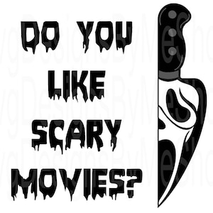 May include: Black and white graphic design with the text "Do you like scary movies?" and a stylized knife with a ghost face.