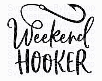 Weekend Hooker SVG Digital Download