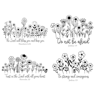 May include: Four black and white illustrations of flower arrangements with inspirational quotes and bible verses. The quotes are "The Lord will bless you and keep you, Numbers 6:24", "Do not be afraid, Joshua 1:9", "Trust in the Lord with all your heart, Proverbs 3:5", and "Be strong and courageous, Joshua 1:9".