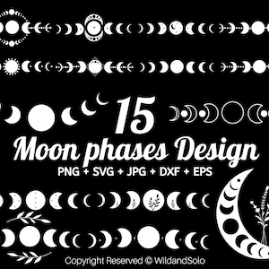 May include: A set of 15 moon phase designs in white on a black background. The designs include various phases of the moon, from a crescent to a full moon. The text "Moon phases Design" and "PNG + SVG + JPG + DXF + EPS" is also included in the image.