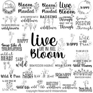 May include: Black and white digital art prints with floral designs and inspirational quotes about wildflowers. The quotes include "Grow Like A Wildflower", "Live Life In Full Bloom", "Wild & Free", "Wild At Heart", "Raising Wildflower", and "Spread Kindness Like Wildflowers".