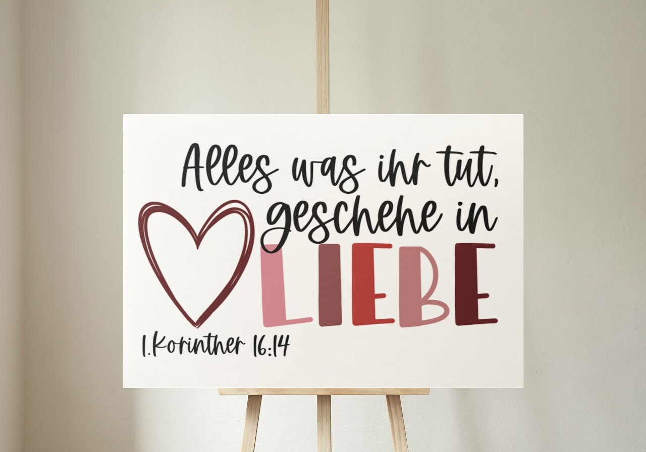 Alles was ihr tut, geschehe in Liebe 1. Korinther 16, 14 Jahreslosung
