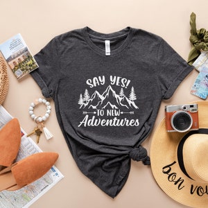 Say Yes! To New Adventures Unisex Shirt