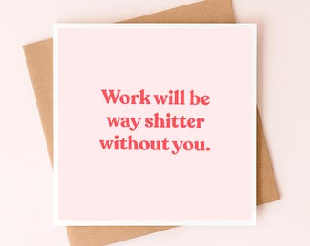 Leaving Work Card for Colleague | Leaving a Job Card | Worse Without You