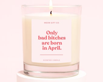 Bougie d'anniversaire drôle d'avril | Cadeaux d'anniversaire d'avril pour femme | Seules les mauvaises chiennes naissent