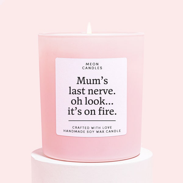 Funny Candle for Mum Birthday Gift | Mum Birthday Gift Idea | Mum Gift Candle | Scented Candles | Gift for Mum | Mum's Last Nerve Candle