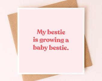 Funny Pregnancy Card | My Bestie Is Growing A Baby Bestie | New Baby Congratulations