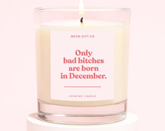 Bougie d'anniversaire drôle de décembre | Cadeaux d'anniversaire pour femme en décembre | Seules les mauvaises chiennes naissent