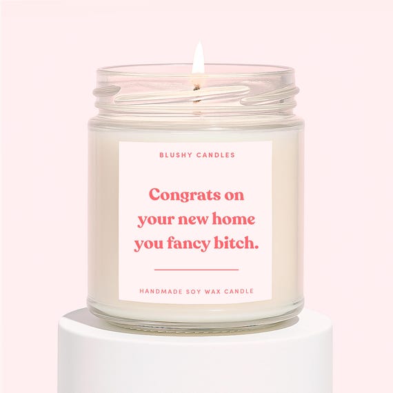 Housewarming Candle | Funny Housewarming Candle For Her | Funny New House Candle | Congrats On Your New Home You Fancy Bitch