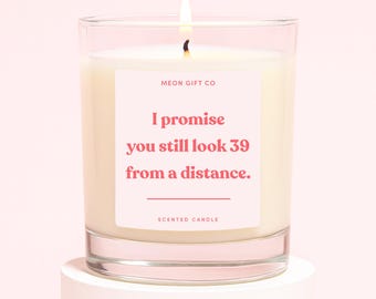Funny 40th Birthday Candle For Her | Funny Forties Candle | Honestly you still look 39 from a distance Candle Label