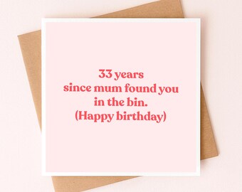 33ème joyeux anniversaire drôle à ma soeur | Trente-trois ans que maman vous a trouvé à la poubelle