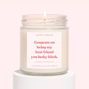 Friendship Candles Gifts For Best Friend, Soy Wax Candle, Funny Friendships Gifts, Congrats On Being My Best Friend You Lucky Bitch Candle