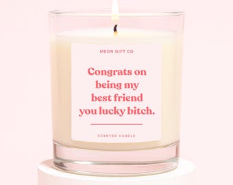 Friendship Candles Gifts For Best Friend, Funny Friendships Gifts, Congrats On Being My Best Friend You Lucky Bitch Candle Label