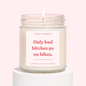 Hiker Gifts | Gifts For a Hiker | Funny Hiker Girl Candle | Hiking Gifts For Her | Only Bad Bitches Go On Hikes Candle