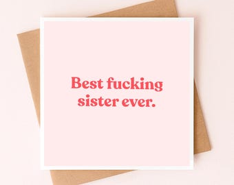 Funny Card for Your Sister | Best Fucking Sister Card