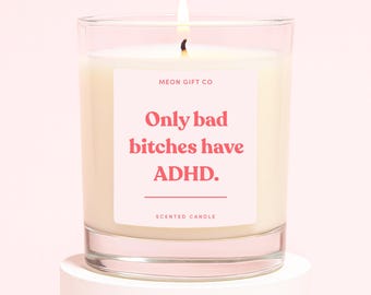 Funny ADHD gifts For Her | Only Bad Bitches Have ADHD Candle Label