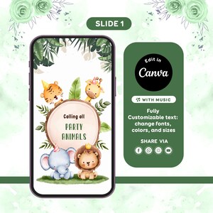 May include: A smartphone screen displays a jungle-themed party invitation. The design features cartoon animals, including a tiger, giraffe, elephant, and lion, with the text "Calling all PARTY ANIMALS." A green Canva button offers customization options.