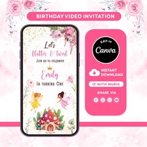 May include: A digital birthday video invitation displayed on a smartphone screen featuring fairy illustrations, a mushroom house, and pink floral accents. The text reads Let's flutter & twirl, JOIN US TO CELEBRATE, Emily, Is turning One, and Edit in Canva.