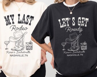 Comfort Colors® Custom Last Rodeo Bachelorette Shirt, Let&#39;s Get Rowdy Western Cowgirl Bachelorette Party Tees, Nashville Bachelorette Shirt