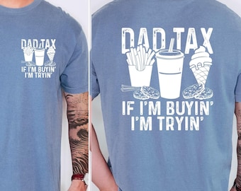 Comfort Colors®  Funny Dad Tax Shirt, Funny Dad Gift for Fathers Day, Dad Birthday Gift Tee, Gift for Husband, Daddy Gift from Kids, Dad Tax