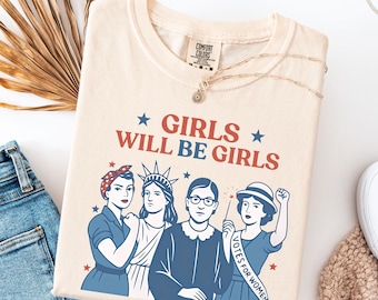 Maglietta Girls Will be Girls Comfort Colors®, maglietta patriottica e femminista del 4 luglio, maglietta Strong American Women, regalo per il Giorno dell&#39;Indipendenza per lei