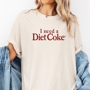 Camiseta Comfort Colors® I Need A Diet Coke, moletom para amantes de refrigerantes, camiseta fofa, engraçada e moderna com estampa de Diet Coke, presente para amantes de Diet Coke, camiseta unissex