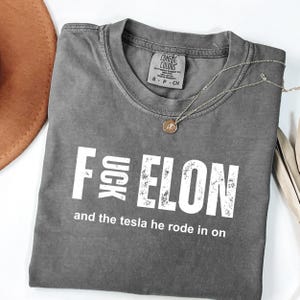 Chemise Comfort Colors® anti Elon Musk, chemise F Elon, chemise anti Trump, chemise Resist, t-shirt graphique politique libéral, chemise protestataire démocrate