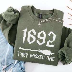 1692 They Missed One Sweatshirt, Halloween Shirt, Salem Witch Shirt, Salem 1692 Shirt, Witch Sweatshirt, Salem Witch Sweatshirt