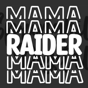 May include: White text on a black background reads "Mama Raider Mama Mama".