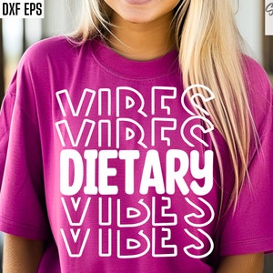 Dietary Vibes Svg, Svg diététicien, Svg nutrition, Svg nutritionniste, régime et éléments nutritifs, fichiers png de t-shirt diététique, t-shirt diététicien