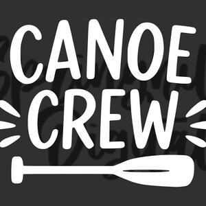 May include: White text on a dark gray background reads "CANOE CREW" in a bold, playful font. Below the text is a white paddle. The design has a hand-drawn aesthetic, perfect for outdoor enthusiasts.