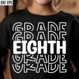 May include: Black sweatshirt with white text that reads "Eighth Grade" with the word "Grade" repeated in a stacked, layered design.