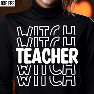 May include: Black long-sleeved shirt with white text that reads "Witch Teacher Witch Witch" in a layered, stylized font.