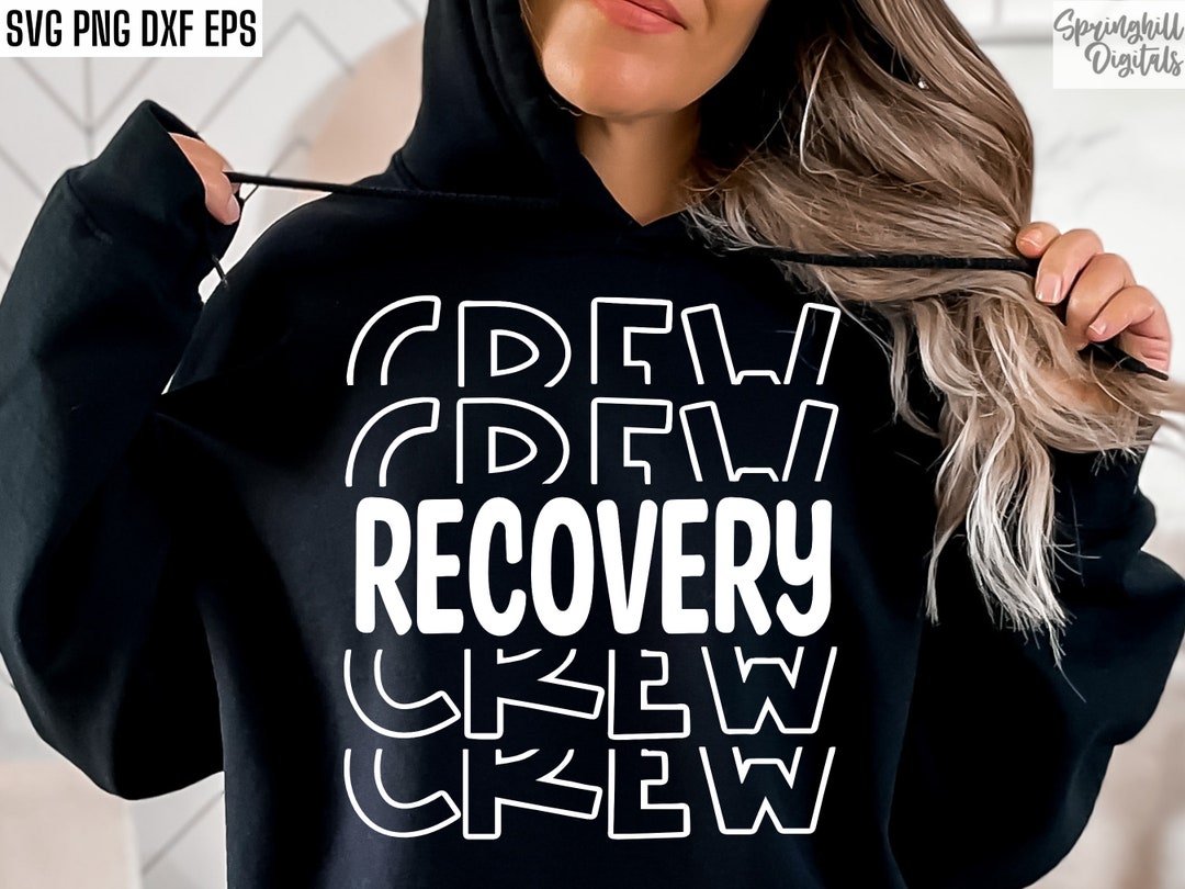 Recovery Crew Svg Recovery Svgs Recovery Shirt Pngs Rehab Quotes ...