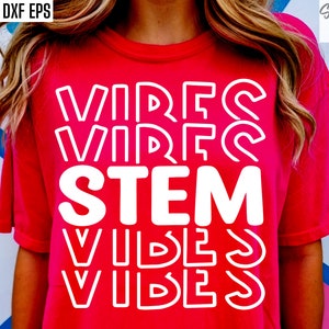STEM Vibes Svg, STEM Teacher Svgs, Enseñanza de archivos cortados, Diseños de camisetas Stem, Ciencia Tecnología Matemáticas, Primer día de clases Png, Enseñar