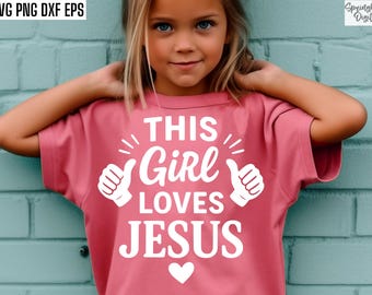 This Girl Loves Jesus Svg, Worship Shirt Svg, Youth Group Png, Church Tshirt Design, Ministry Cut File, Bible Study Shirt Sublimation Quote