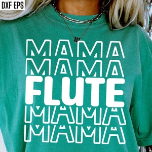 Flute Mama Svg | Band Mom Pngs | High School Band | Marching Band Svgs | T-shirt Quotes | Middle School | Junior High Band Shirt Designs